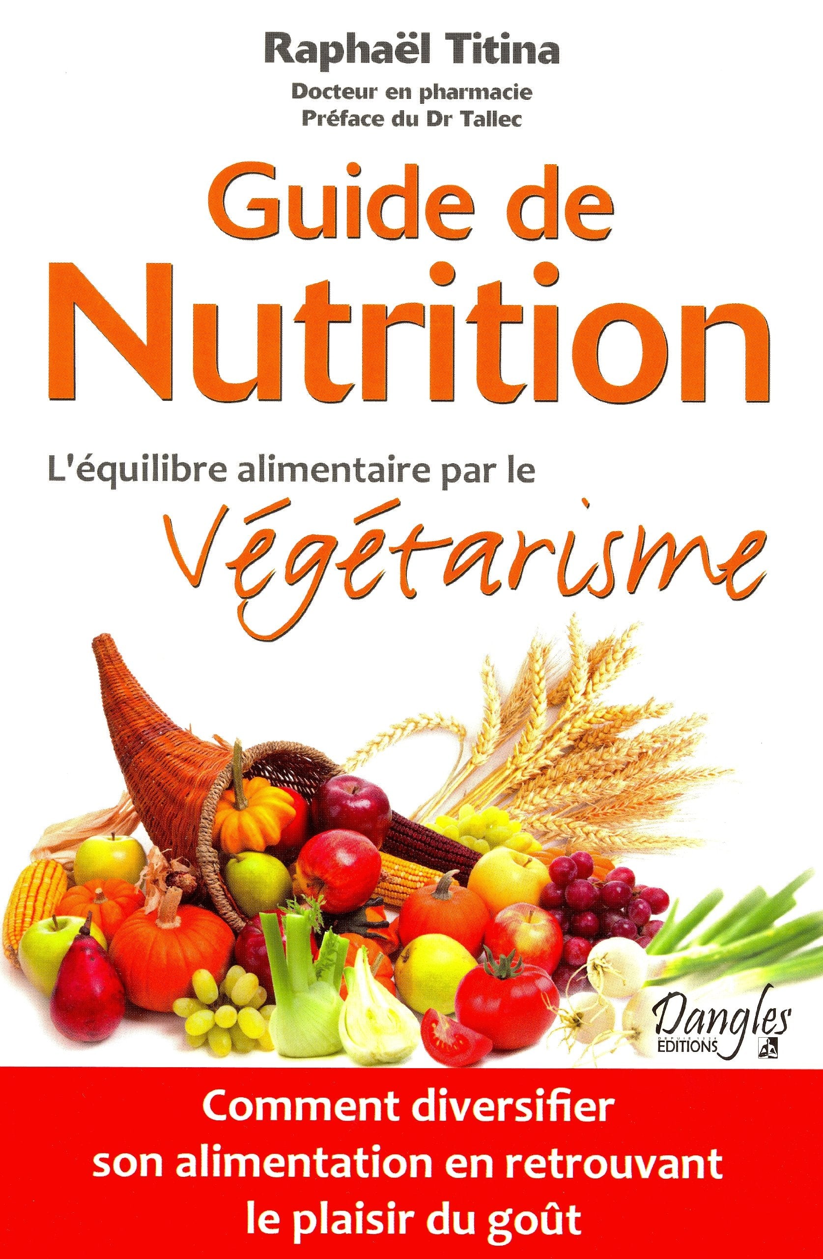 Guide de nutrition - L'équilibre alimentaire par le végétarisme book
