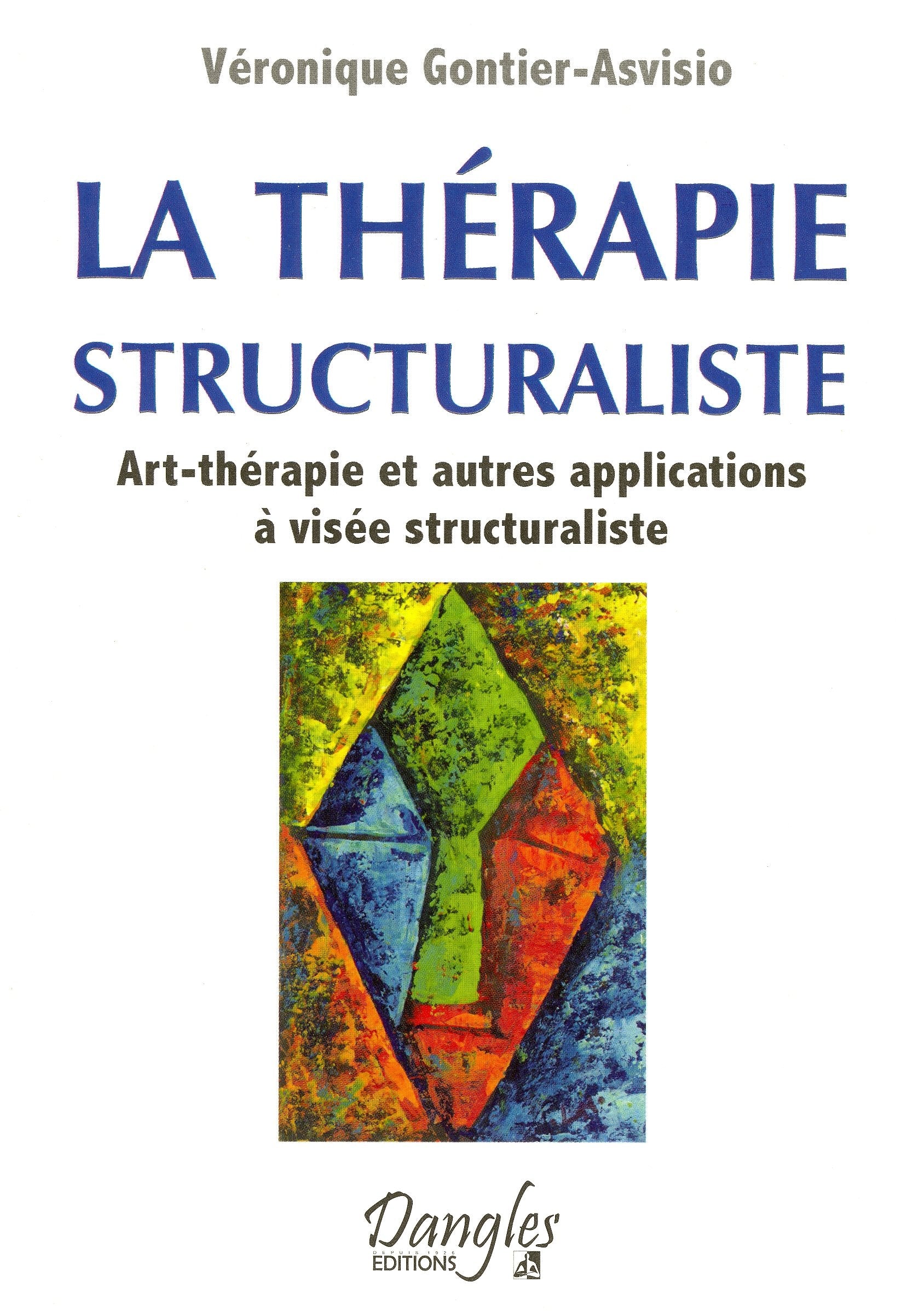 La thérapie structuraliste - Art-thérapie et autres applications à visée structuraliste book