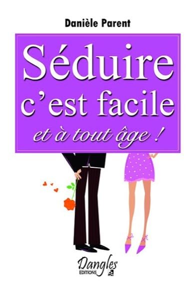 Séduire c'est facile et à tout âge ! Books