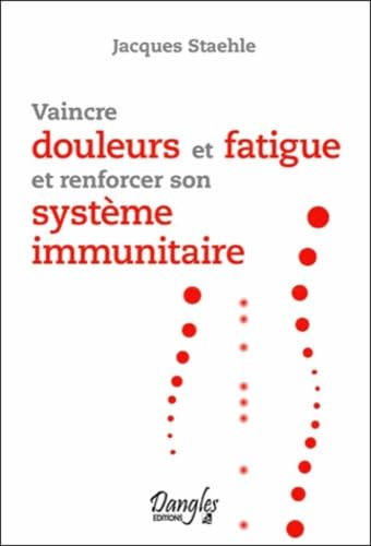 Vaincre douleurs et fatigue et renforcer son système immunitaire book