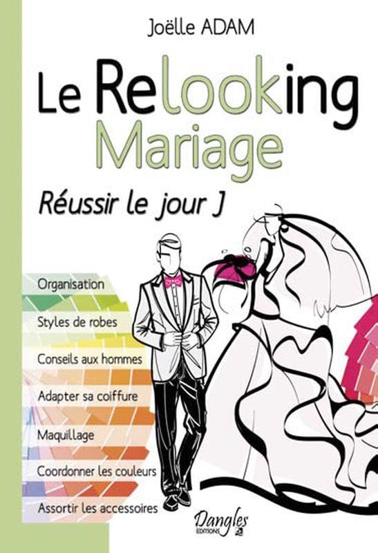Le Relooking Mariage - Réussir le jour J book