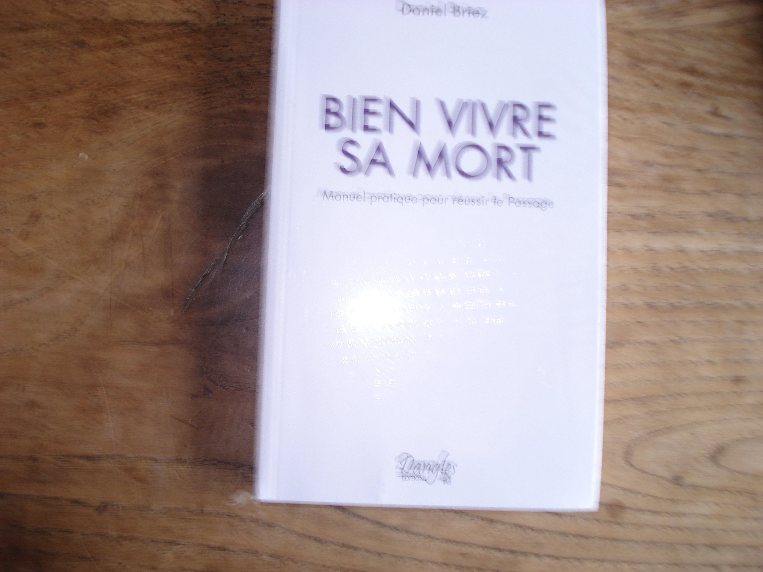 Bien vivre sa mort - Manuel pratique pour réussir le Passage book