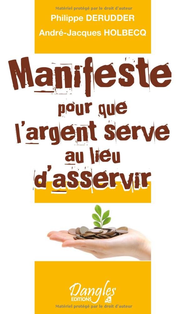 Manifeste pour que l'argent serve au lieu d'asservir book