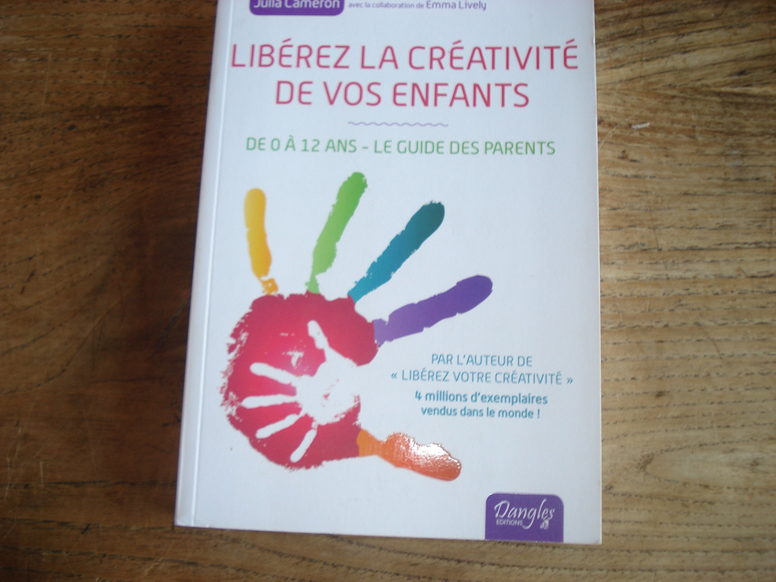 Libérez la créativité de vos enfants - De 0 à 12 ans - Le guide des parents book