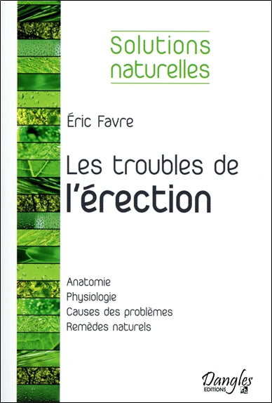 Les troubles de l'érection : les solutions naturelles pour retrouver sa vigueur sexuelle Health, Nutrition & Fitness