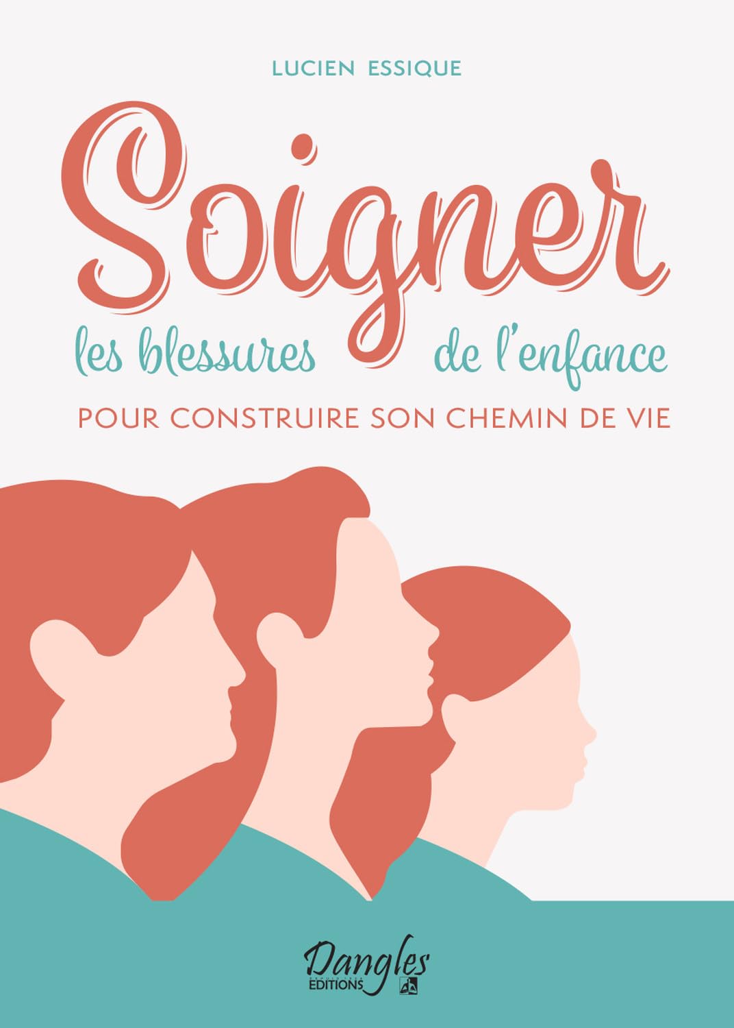 Soigner les blessures de l'enfance pour construire son chemin de vie book