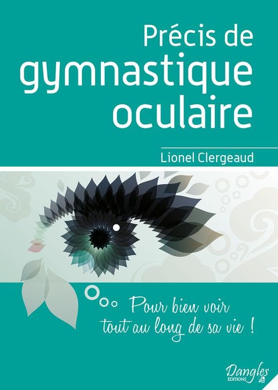 Précis de gymnastique oculaire - Pour bien voir tout au long de sa vie ! Religion & Esotericism