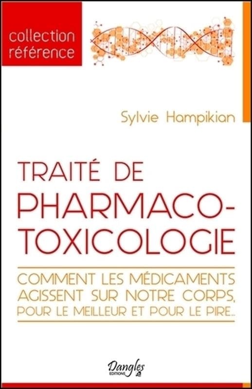 Traité de pharmaco-toxicologie - Comment les médicaments agissent sur notre corps, pour le meilleur et pour le pire... Health, Nutrition & Fitness
