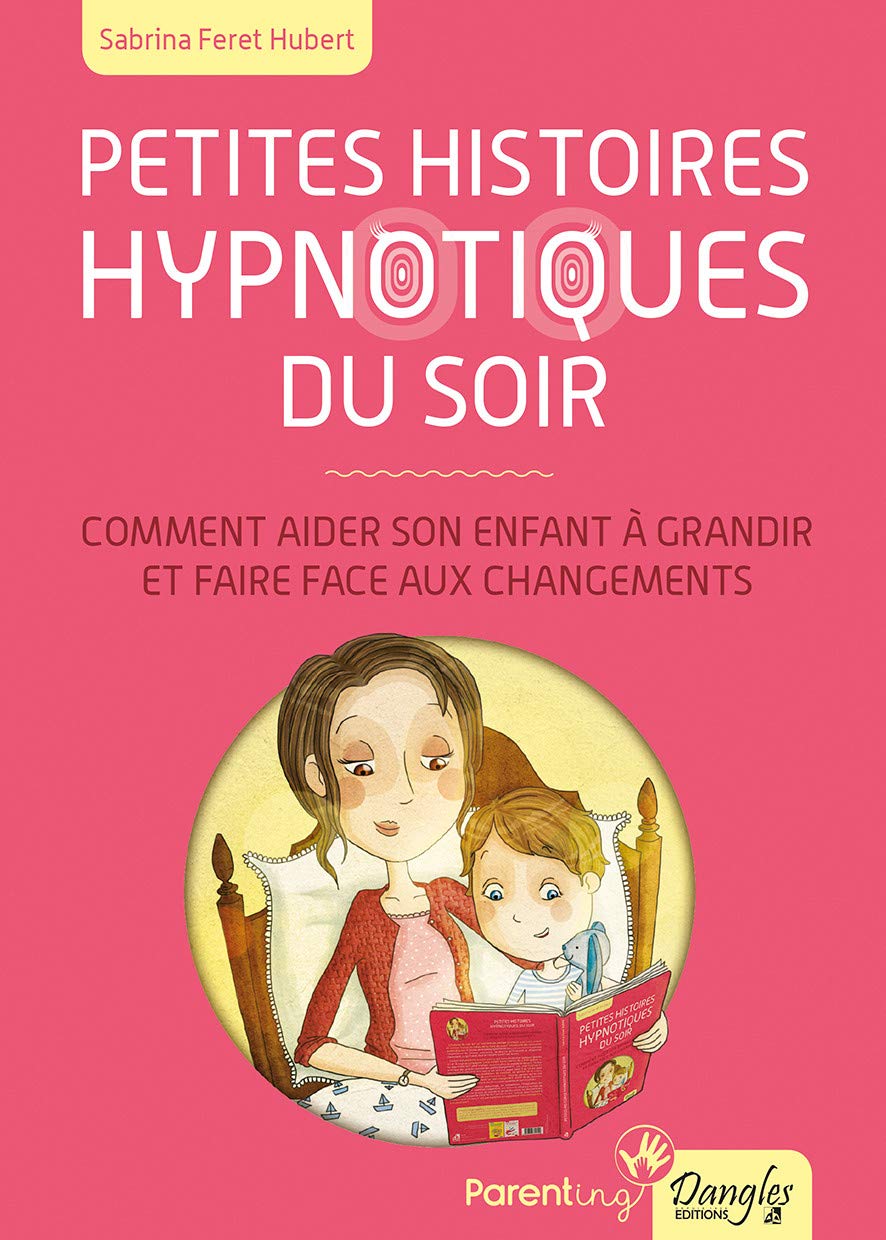 Petites histoires hypnotiques du soir - Comment aider son enfant à grandir... book