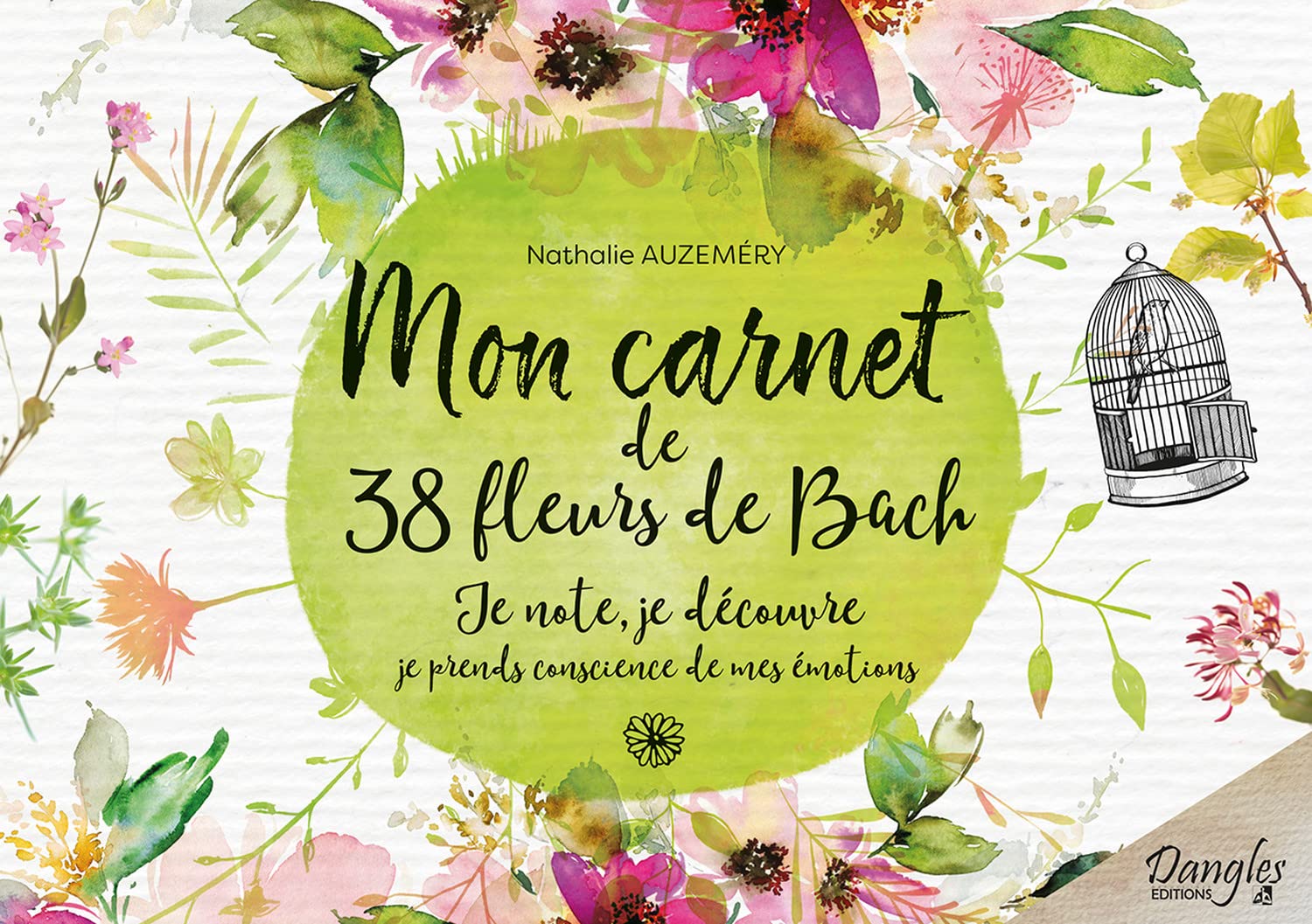 Mon carnet de 38 fleurs de Bach - Je note, je découvre, je prends conscience de mes émotions book