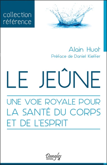 Le jeûne : une voie royale pour la santé du corps et de l'esprit Health, Nutrition & Fitness
