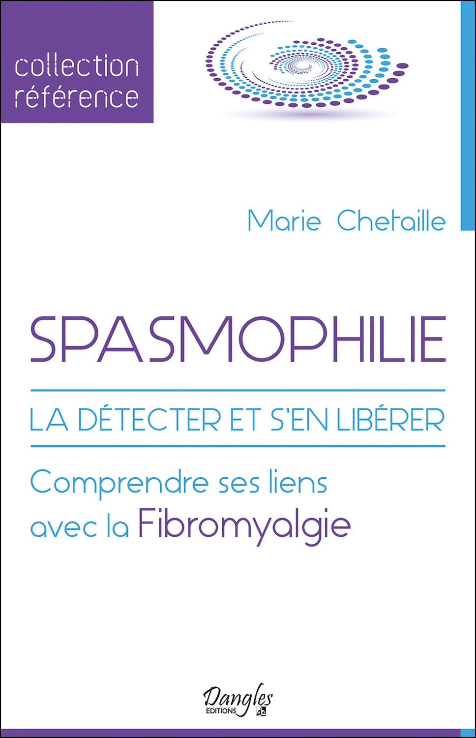 Spasmophilie - La détecter et s'en libérer - Comprendre ses liens avec la Fibromyalgie book