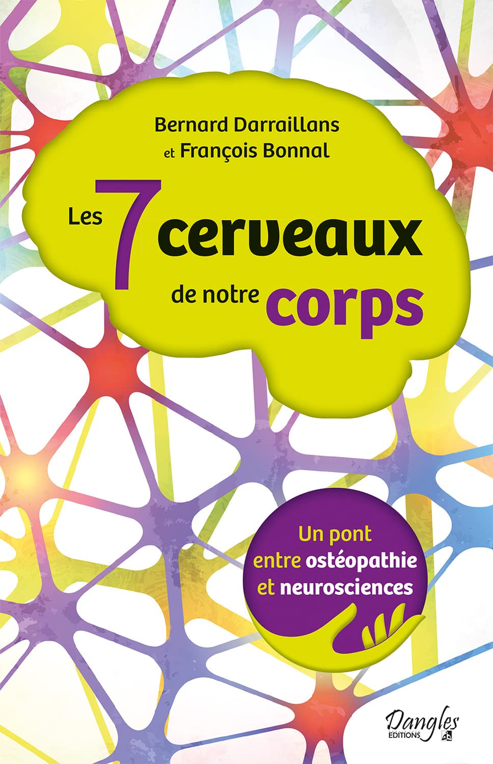 Les 7 cerveaux de notre corps - Un pont entre ostéopathie et neurosciences book