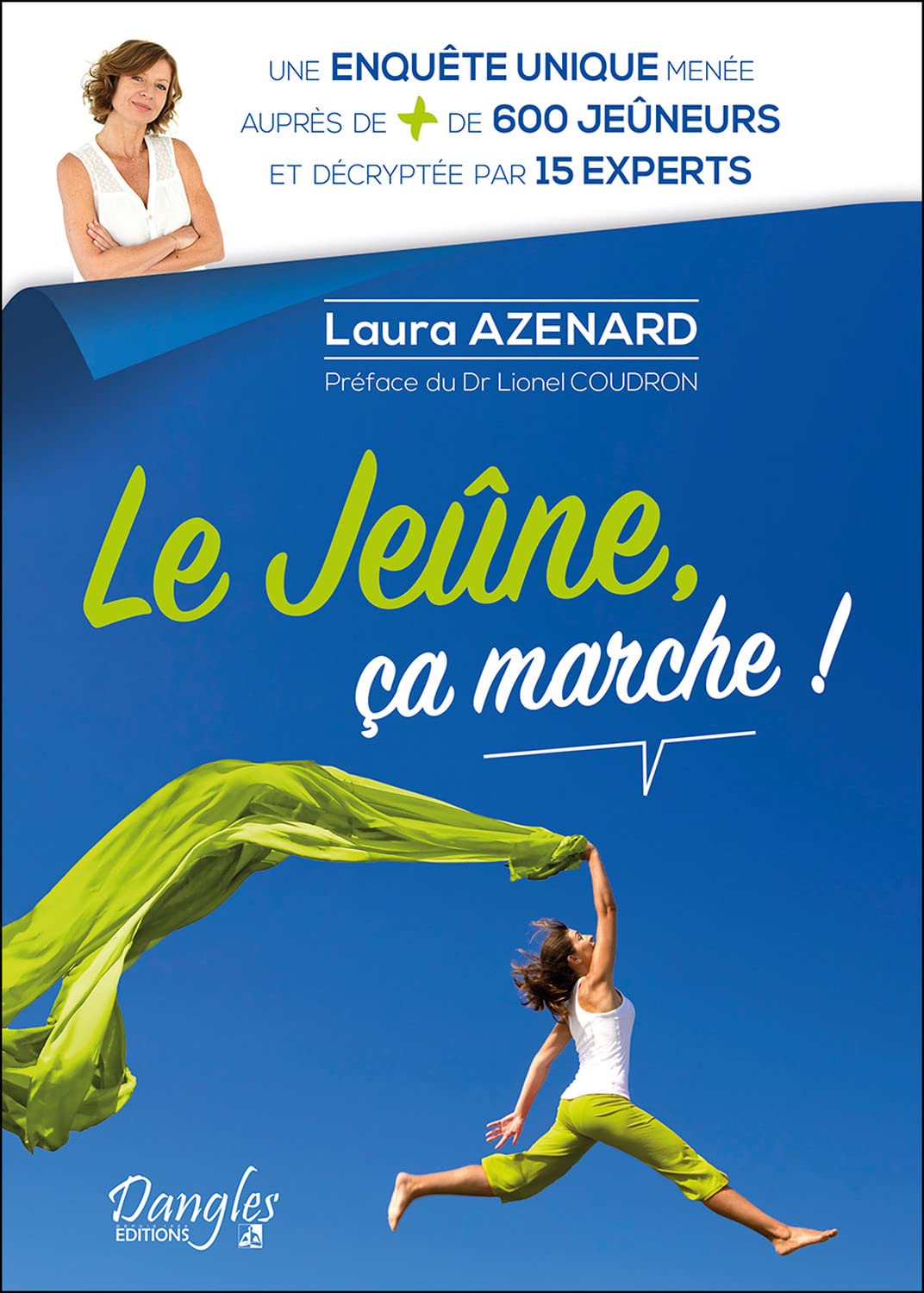 Le jeûne, ça marche ! Une enquête unique menée auprès de + de 600 jeûneurs et décryptée par 15 experts Health, Nutrition & Fitness