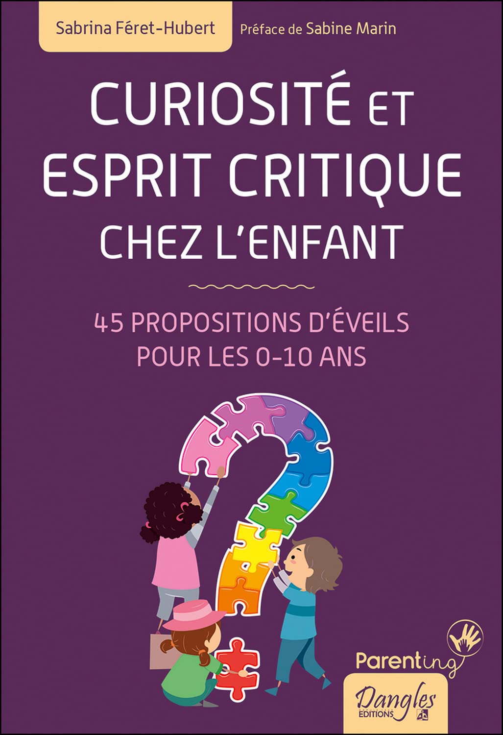 Curiosité et esprit critique chez l'enfant - 45 propositions d'éveils pour les 0-10 ans Psychology
