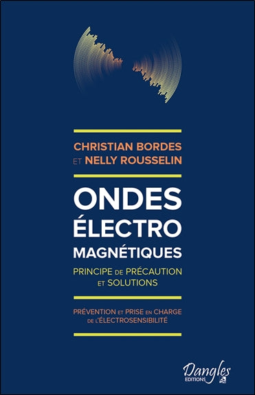 Ondes électromagnétiques : principe de précaution et solutions : prévention et prise en charge de l'électrosensibilité Business, Finance & Career