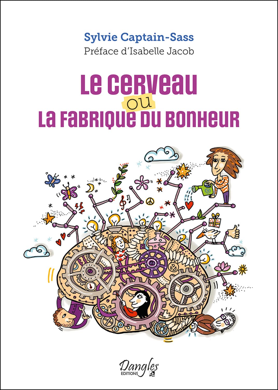 Le cerveau ou la fabrique du bonheur book