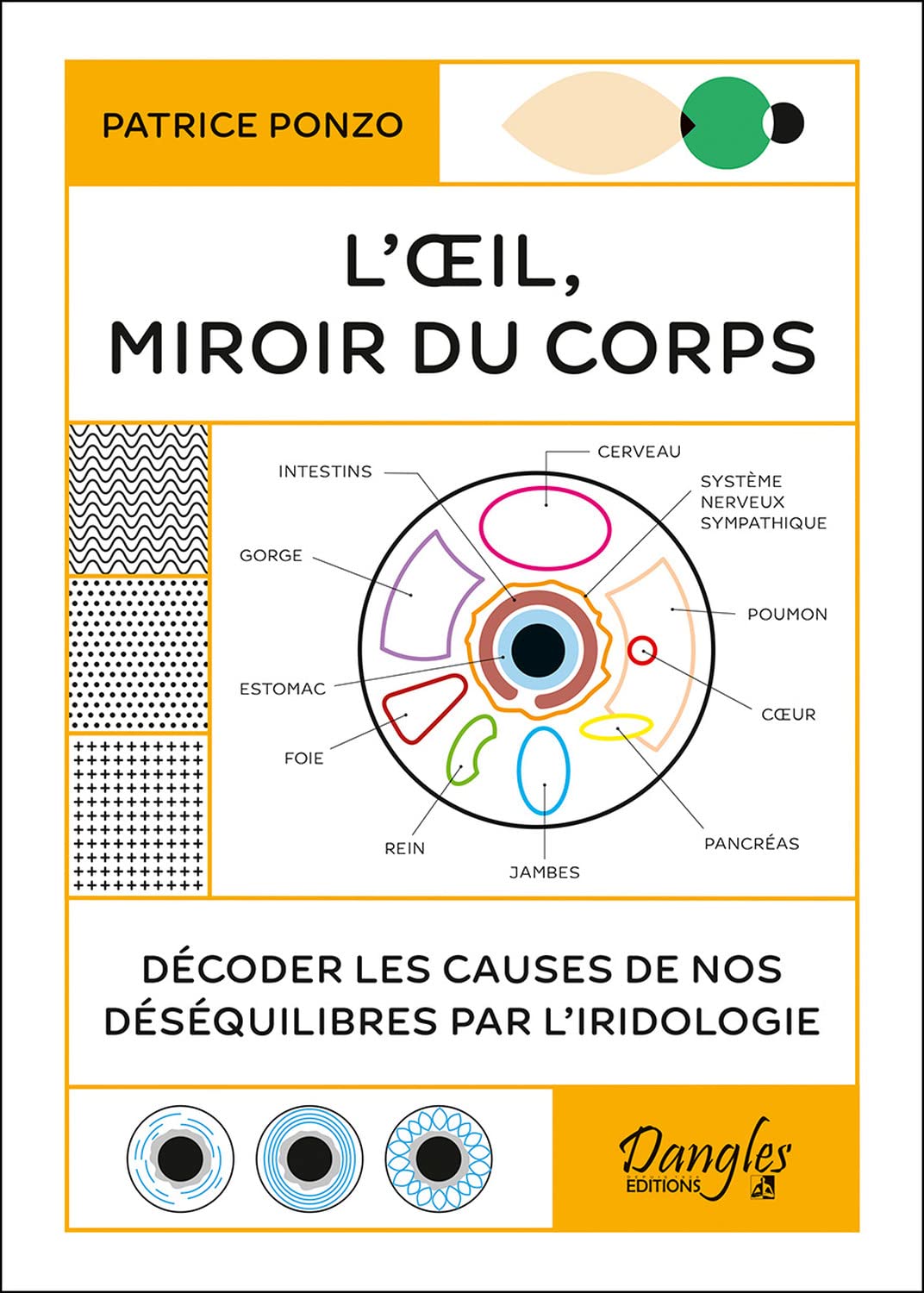 L'Oeil, miroir du corps - Décoder les causes de nos déséquilibres par l'iridologie book