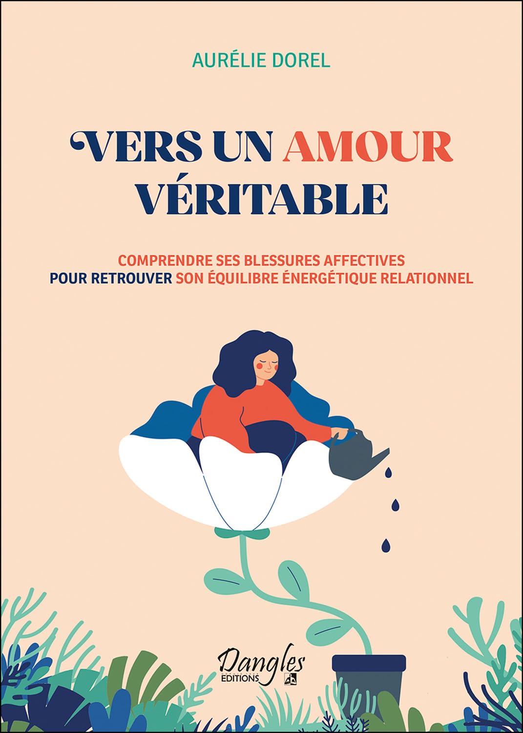 Vers un amour véritable - Comprendre ses blessures affectives pour retrouver son équilibre énergétique book
