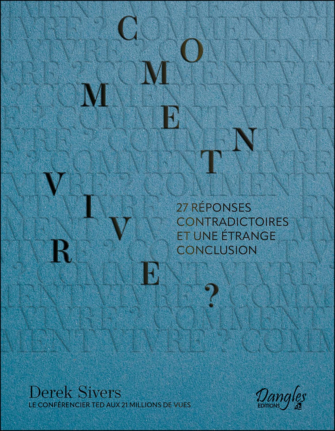 Comment vivre ? 27 réponses contradictoires et une étrange conclusion book