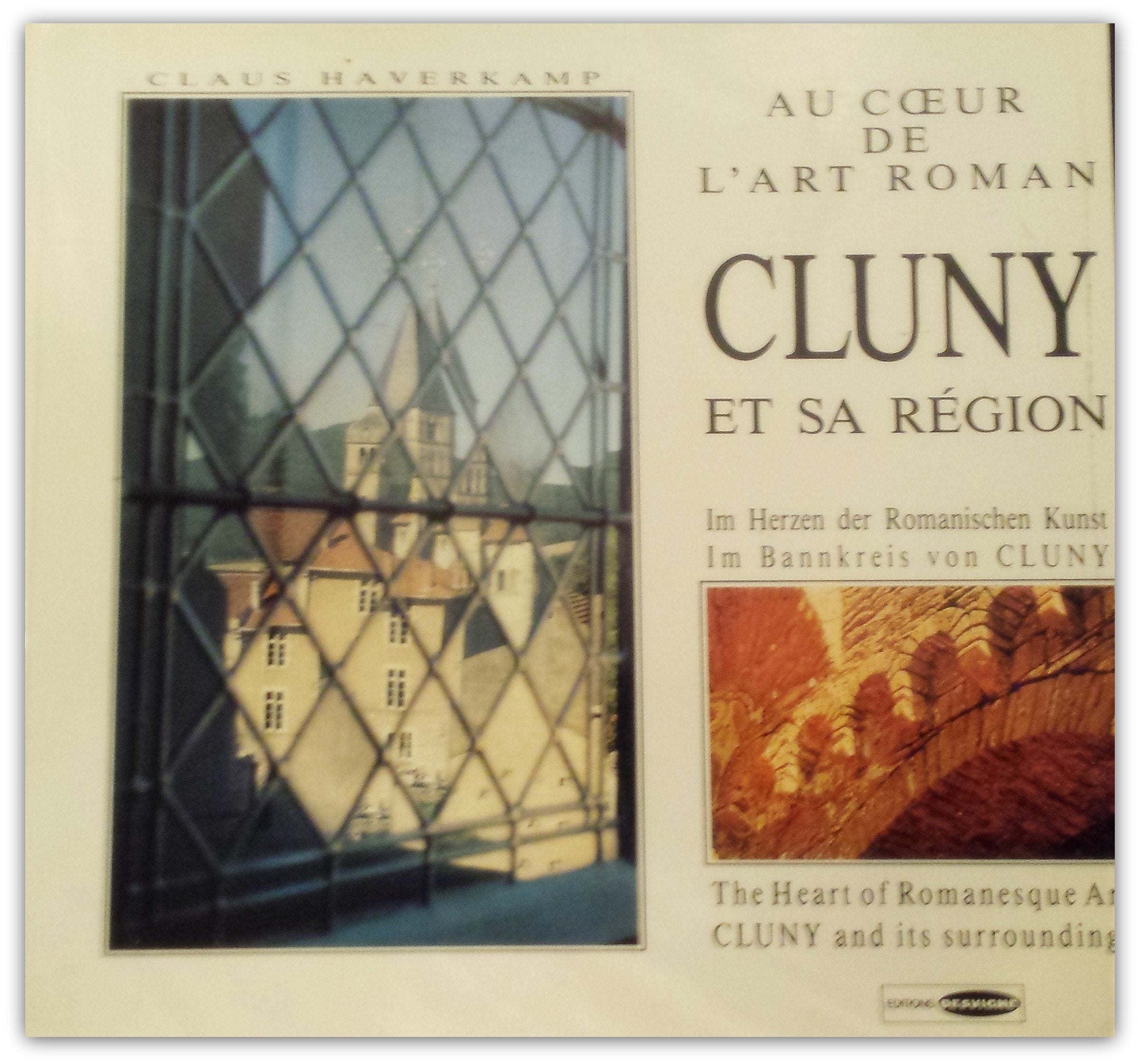 Au Coeur De L'Art Roman Cluny et Sa Region: The Heart of Romanesque Art: Cluny and Its Surroundings Books