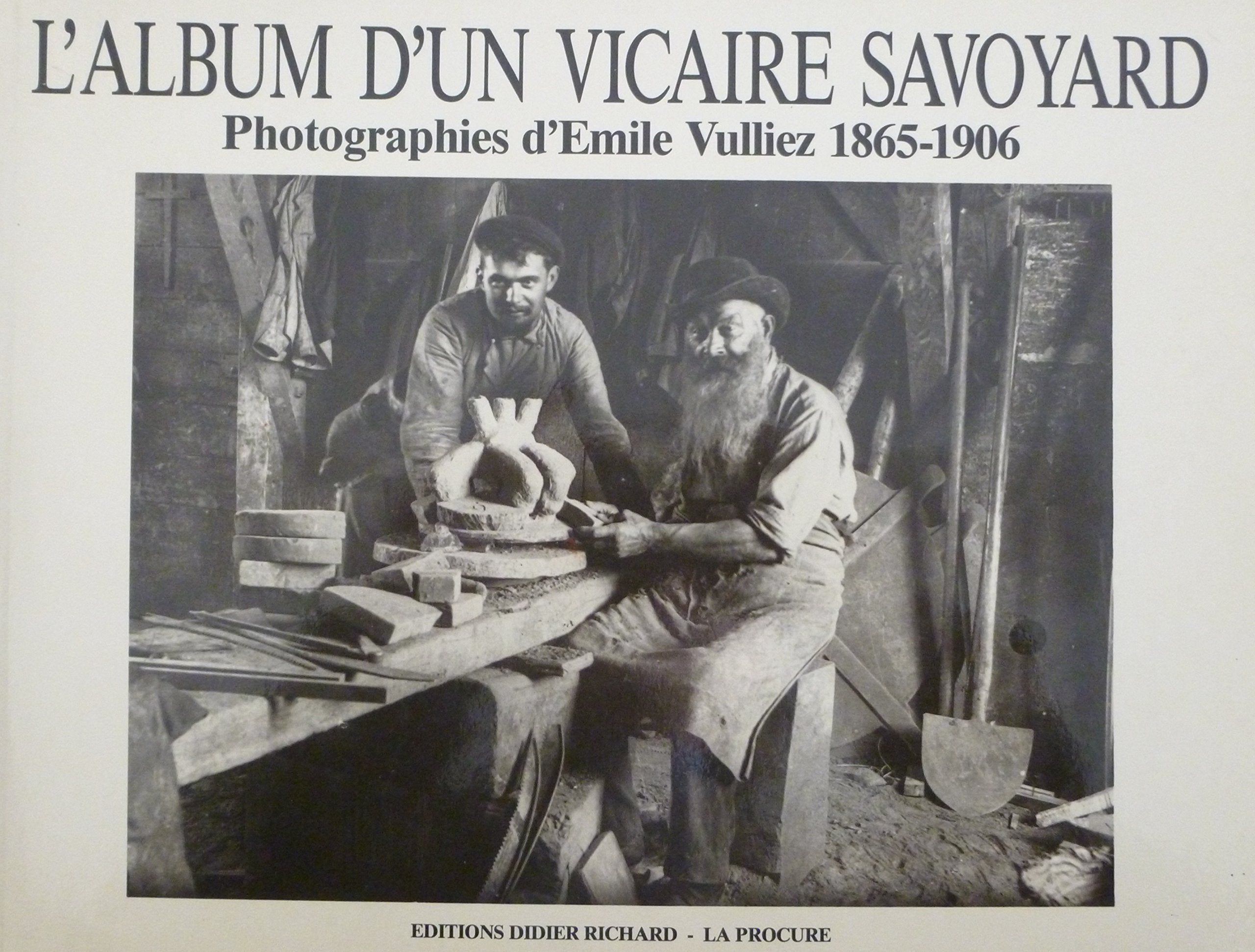 L'Album d'un vicaire savoyard : Photographies d'Emile Vulliez 1865-1906 book