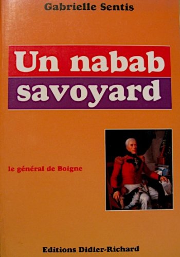 Un Nabab savoyard : le général de Boigne 1751-1830 book