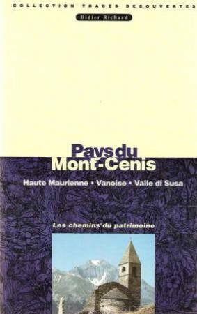 Pays du Mont-Cenis : Haute Maurienne, Vanoise, Valle di Susa : les chemins du patrimoine Books