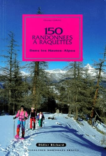 150 randonnées à raquettes dans les Hautes-Alpes book
