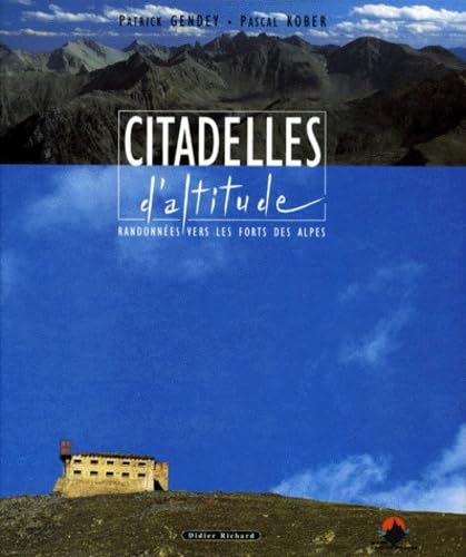 Citadelles d'altitude : randonnées vers les forts des Alpes book