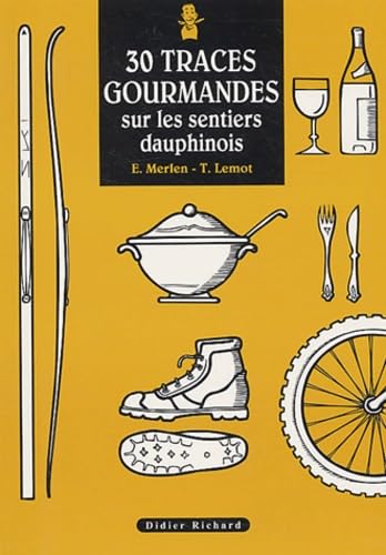 30 traces gourmandes sur les sentiers dauphinois book