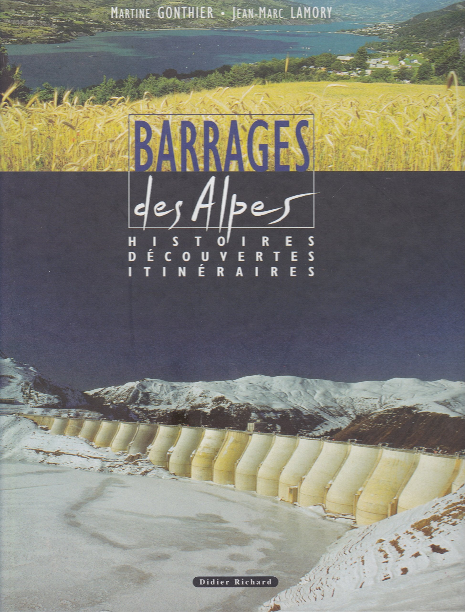 BARRAGES DES ALPES.: Histoires, découvertes, itinéraires book