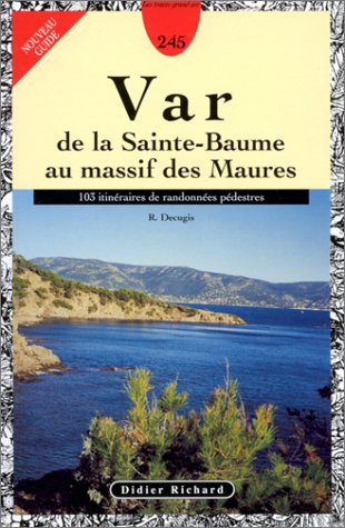 Le Var : de la Saint-Baume aux Maures book