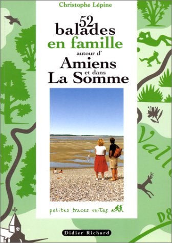 52 balades en famille à Amiens et en Somme book