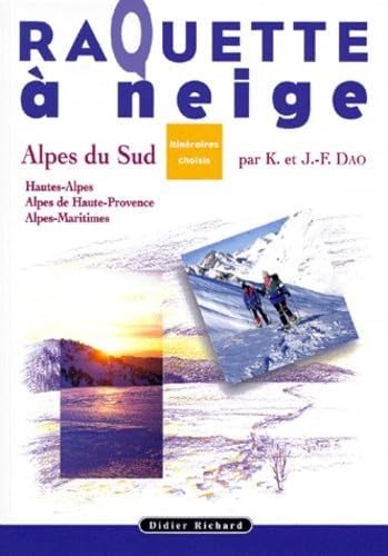 Raquette à neige : Itinéraires choisis dans les Alpes du Sud Books