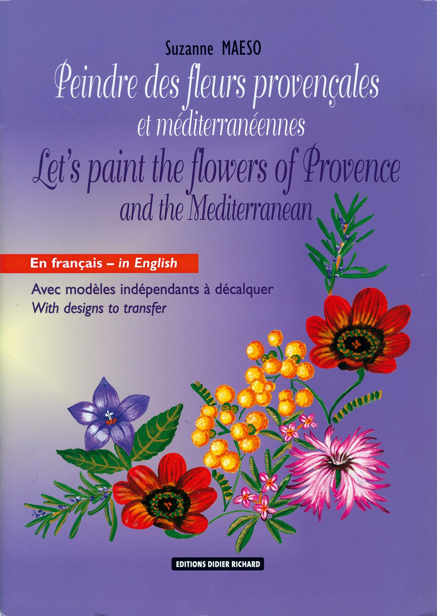 Peindre des fleurs provençales et méditerranéennes (bilingue Français-Anglais) Books