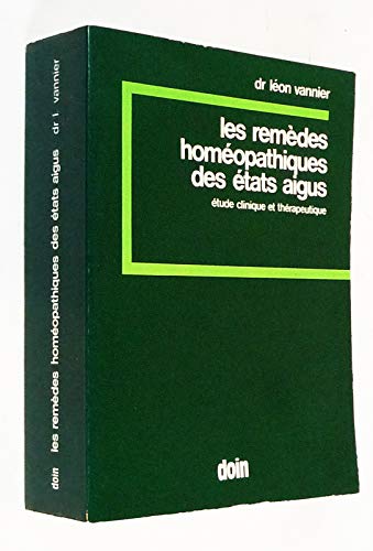 Les Remèdes homéopathiques des états aigus : Etude clinique et thérapeutique Books