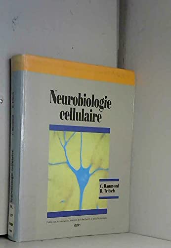 Neurobiologie cellulaire : canaux ioniques et transmission synaptique book