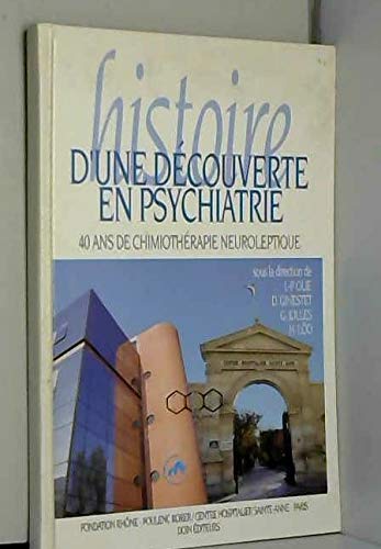Histoire d'une découverte en psychiatrie : 40 ans de chimiothérapie neuroleptique book
