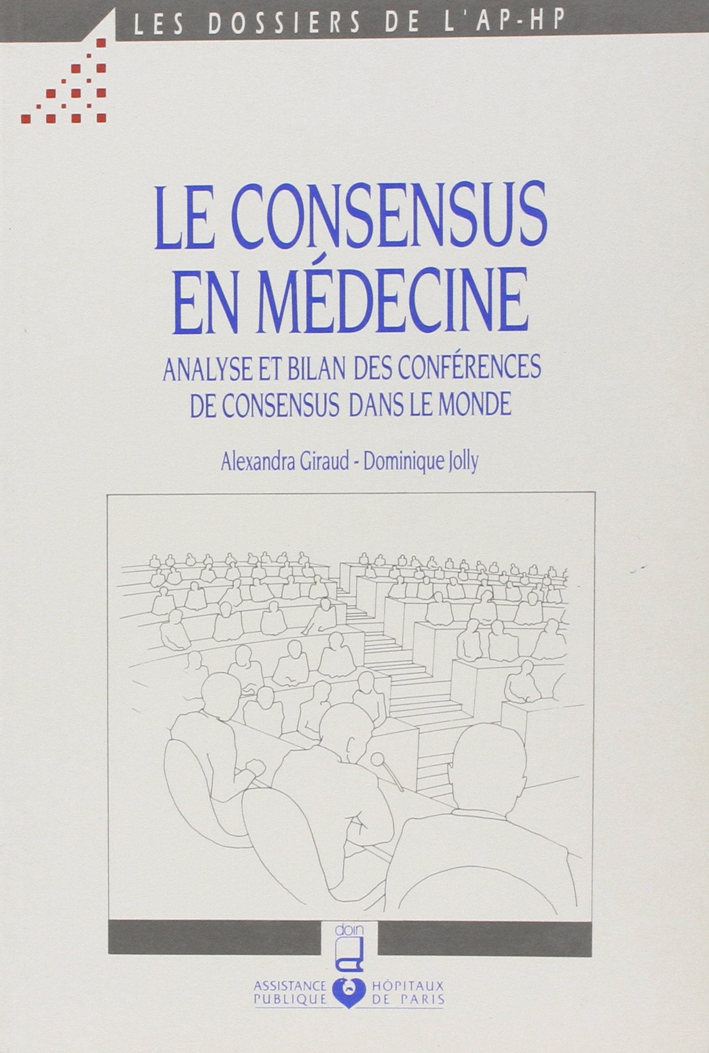 Le Consensus en médecine : analyse et bilan des conférences de consensus dans le monde book