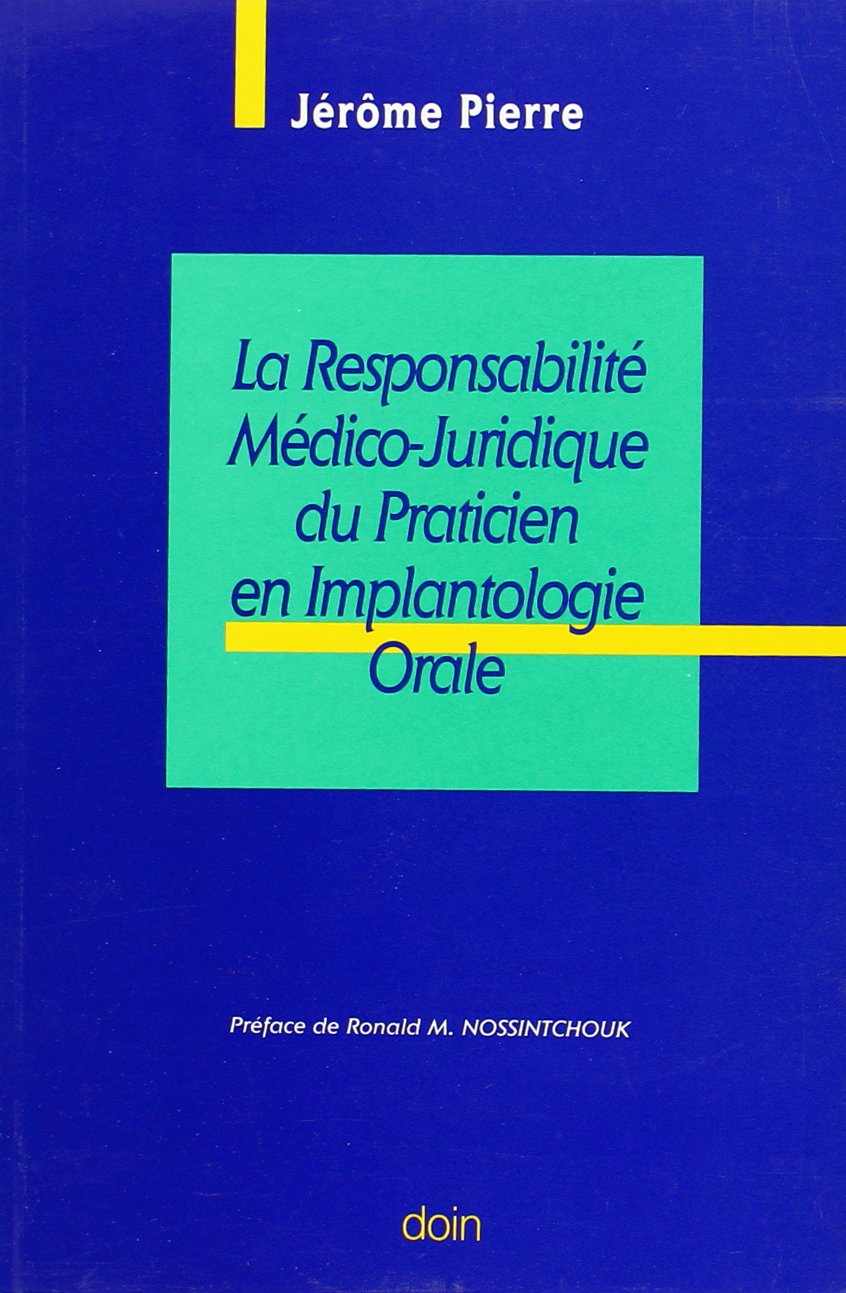 La responsabilité médico-juridique du praticien en implantologie orale book
