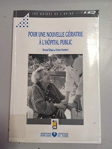 Pour une nouvelle gériatrie à l'hôpital public book
