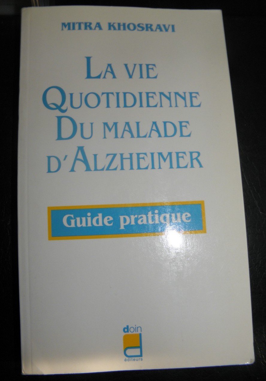 La Vie Quotidienne Du Malade D'Alzheimer. Guide Pratique book