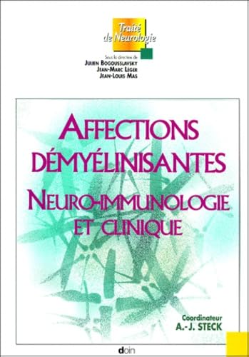 Traité de neurologie. Vol. 1. Affections démyélisantes, neuro-immunologie clinique book