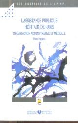 L assistance publique hopitaux de paris organisation administrative et medicale book