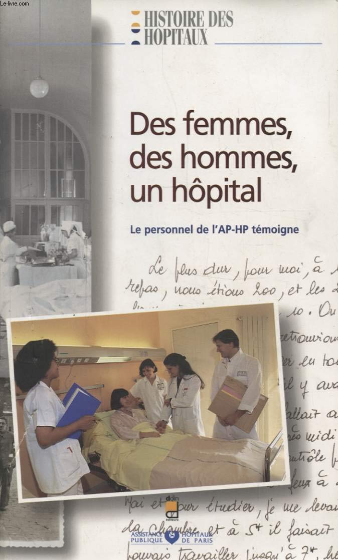 Des femmes, des hommes, un hôpital : le personnel de l'AP-HP témoigne Medicine