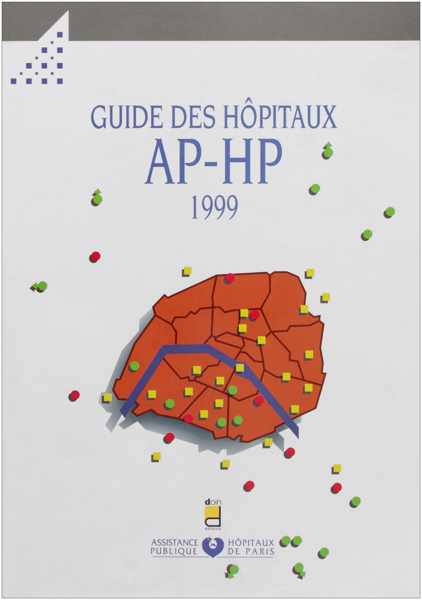 Guide des hôpitaux de Paris, Assistance Publique - Hôpital Public,1999 book
