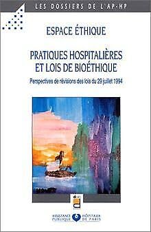 Pratiques Hospitalieres Et Lois De Bioethique. Perspectives De Revisions Des Lois Du 29 Juillet 1994 Books