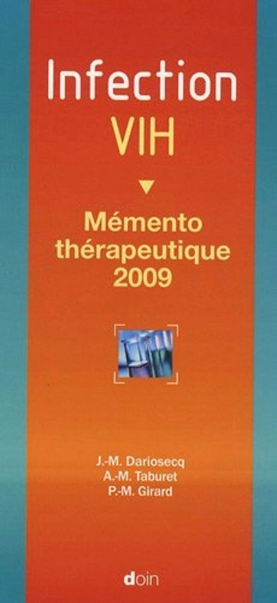 Infection VIH - 9e édition: Mémento thérapeutique 2009 Medicine