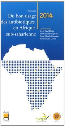 Mémento du bon usage des antibiotiques en Afrique subsaharienne 2014 Medicine